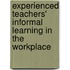 Experienced teachers' informal learning in the workplace