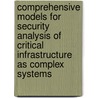 Comprehensive models for security analysis of critical infrastructure as complex systems door F. Xue