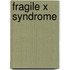 Fragile X syndrome