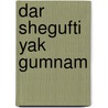 Dar shegufti yak gumnam door M. Harir