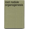 Root nodule organogenesis by Wei-Cai Yang