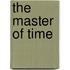 The Master of Time