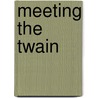 Meeting the twain door Robert Egeter van Kuyk