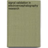 Signal validation in electroencephalography research door M. Van de Velde