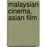 Malaysian Cinema, Asian Film by Willy van der Heide