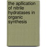 The Apllication of Nitrile Hydratases in Organic Synthesis door S. Van Pelt
