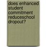 Does enhanced student commitment reduceschool dropout? door Sofie J. Cabus