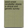 Adult-onset cerebellar Ataxia: a clinical and genetic Survey by E. Brusse