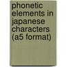 Phonetic elements in Japanese characters (A5 format) door A.G. van Dijk