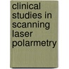 Clinical studies in scanning laser polarmetry by T.P. Colen