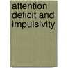 Attention deficit and impulsivity door A.E. Wester