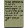 Hague conference on private international law annual report 2011 / Conference de la Haye de droit international prive Rappor annuel 2011 by Sophie Pineau