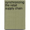 Synchronizing the retail supply chain door P. van der Vlist