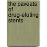 The caveats of drug-eluting stents door J. Daemen