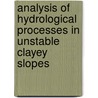 Analysis of hydrological processes in unstable clayey slopes door T.A. Bogaard