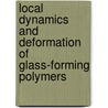Local dynamics and deformation of glass-forming polymers door B. Vorselaars