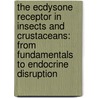 The ecdysone receptor in insects and crustaceans: from fundamentals to endocrine disruption door Thomas Soin