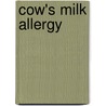 Cow's milk allergy door E.C.A.M. van Esch