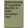 Determinants of cognitive decline in older European men door B.M. van Gelder