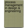 Ptocess management in design & engineering door R.J. Mentink