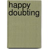 Happy Doubting door H. Oosterom