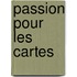 Passion pour les cartes