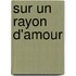 Sur un rayon d'amour
