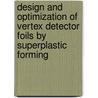 Design and optimization of vertex detector foils by superplastic forming door C. Snippe