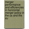 Merger Performance And Efficiencies In Horizontal Merger Policy In The Us And The Eu door S. Kamerbeek