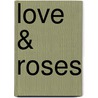 Love & Roses by T. Shibata