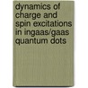 Dynamics Of Charge And Spin Excitations In Ingaas/gaas Quantum Dots by T. Campbell-Ricketts