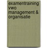 Examentraining VWO management & organisatie door H.D. Boswijk