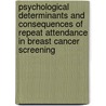 Psychological determinants and consequences of repeat attendance in breast cancer screening door C.H.C. Drossaert