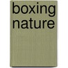 Boxing nature by M. Groenendijk