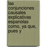 Las conjunciones causales explicativas espanolas como, ya que, pues y door P. Goethals