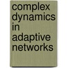 Complex dynamics in adaptive networks by Sven Van Segbroek