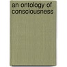 An Ontology of Consciousness door Ralph Ellis
