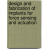 Design and fabrication of implants for force sensing and actuation door J. van Ham