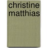 Christine Matthias door R. Luckner-Bien