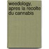 Weedology, Apres la recolte du cannabis