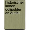 Historischer kanon Ooijpolder en Duffel by Jan Van Eck