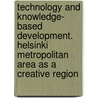 Technology and knowledge- based development. Helsinki metropolitan area as a creative region by T. Inkinen