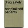 Drug safety in hospitalised patients door P.M.L.A. van den Bemt