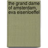 The grand dame of Amsterdam, Eva Eisenloeffel by N. During