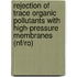Rejection Of Trace Organic Pollutants With High-pressure Membranes (nf/ro)