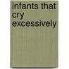 Infants that cry excessively door B.E. van Sleuwen