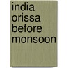 India Orissa before Monsoon door Riet Vandenbranden