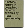 Functional Regions In Coagulation Factor Viii Explored By Mass Spectrometry door E. Bloem