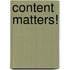 Content matters!