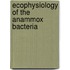 Ecophysiology of the Anammox Bacteria